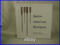 Native American Blowguns Douglas S Meyer Primitive Weapons Weaponry SIGNED RARE