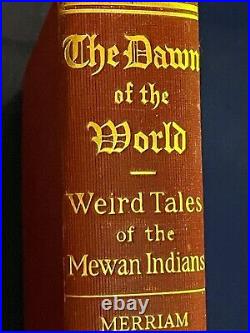 Rare Antique 1910 Native American Mewan Myths Book-dawn Of The World-1st Ed. Hb